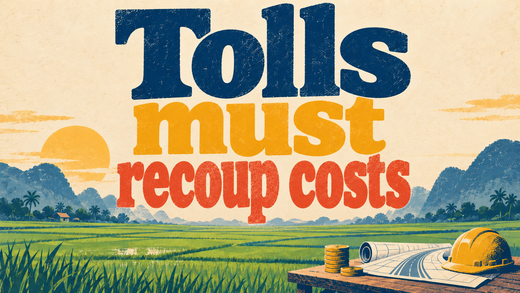 Illustration of a stack of coins, unrolled highway plans and a hard hat on a site table overlooking rice fields and low hills.